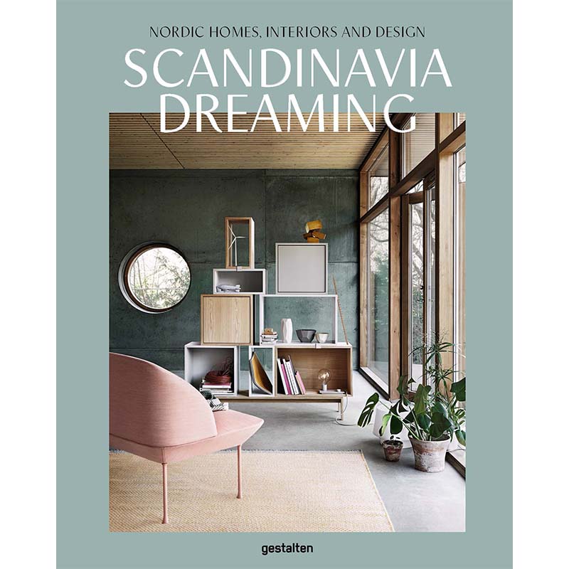 Scandinavia Dreaming: Nordic Homes, Interiors and Design: Scandinavian Design, Interiors and Living cover image
