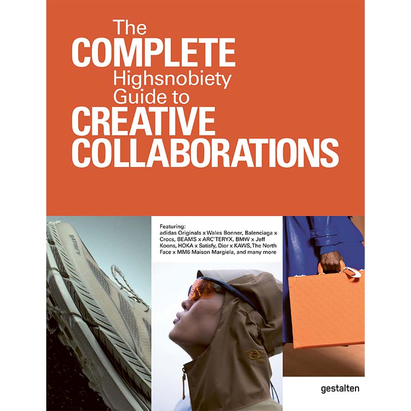 The Incomplete Vol. 2: Highsnobiety Guide to Creative Collaborations cover image