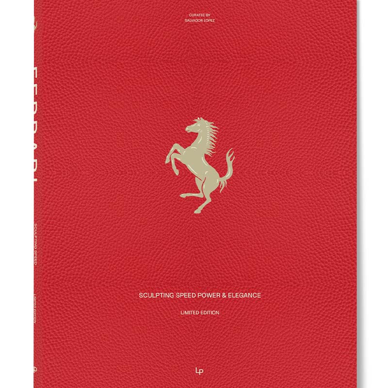 Ferrari: Sculpting Speed, Power & Elegance (Limited Edition)