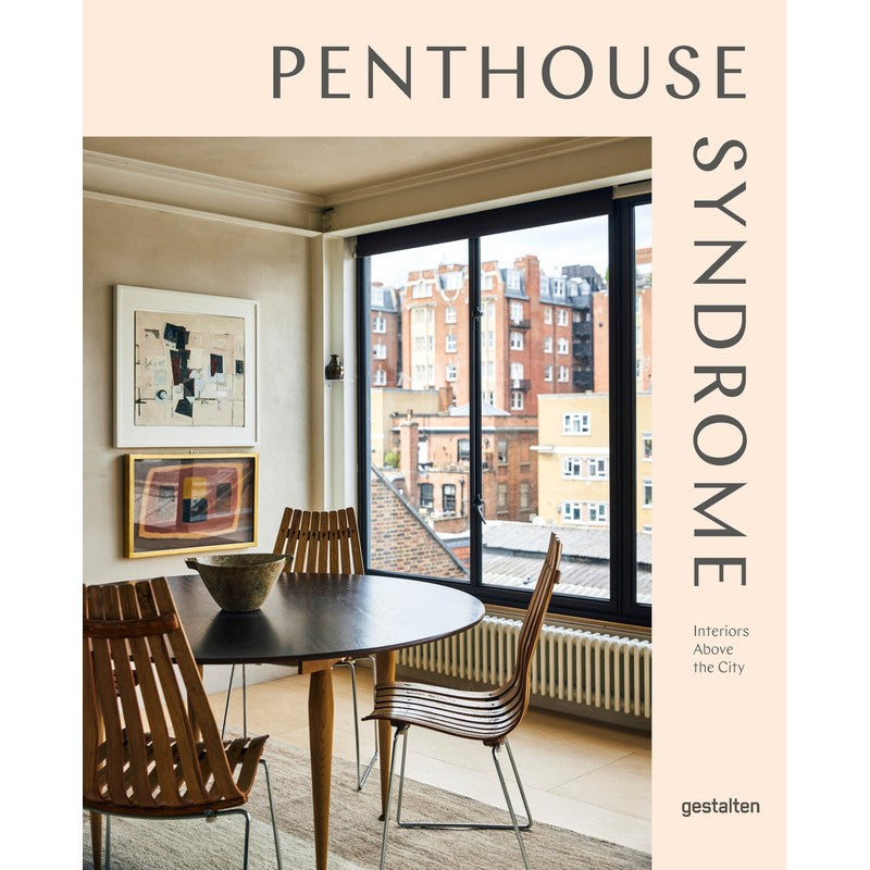 Penthouse Syndrome: Interiors Above the City