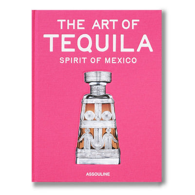 The art of Tequila: Spirit of Mexico cover image