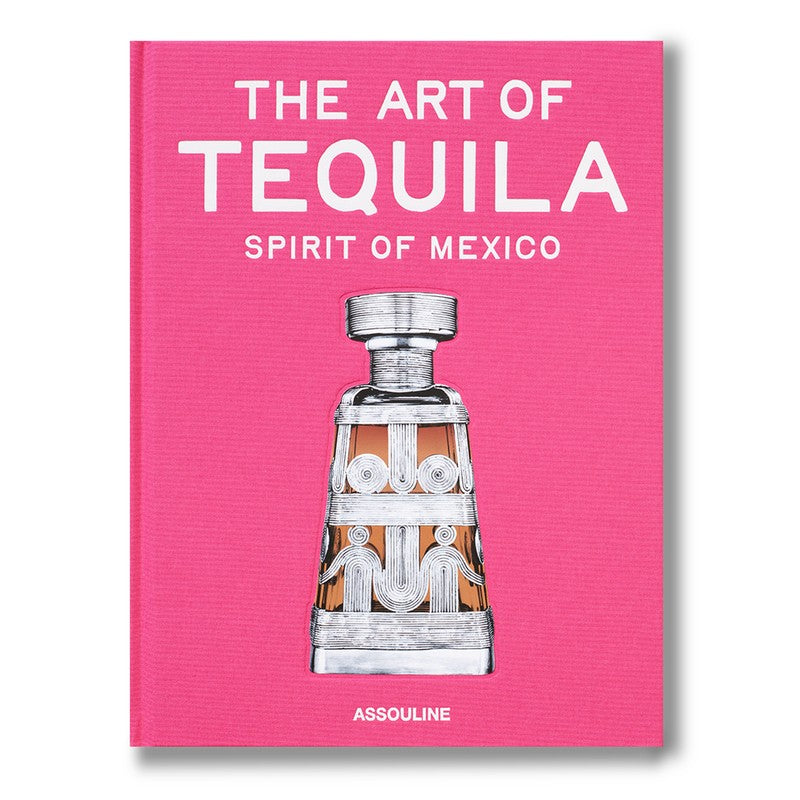 The art of Tequila: Spirit of Mexico cover image