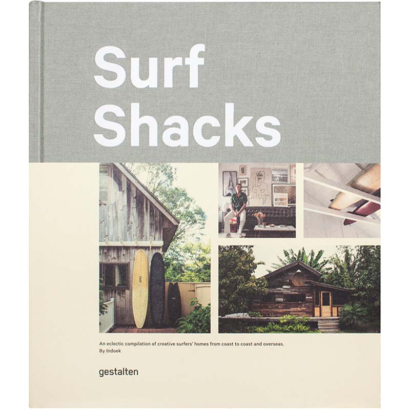 Surf Shacks: An Eclectic Compilation of Creative Surfer's Homes from Coast to Coast and Overseas cover image
