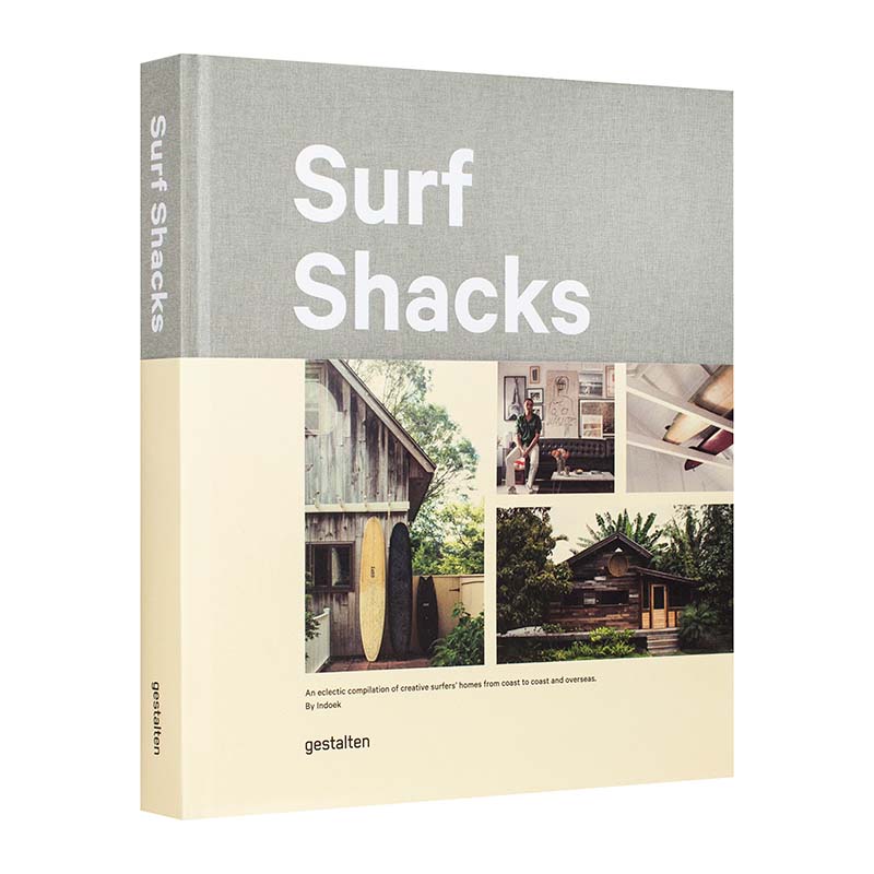 Surf Shacks: An Eclectic Compilation of Creative Surfer's Homes from Coast to Coast and Overseas