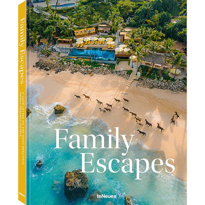 Family Escapes, A Love Letter to the Most Beautiful Family Friendly Hotels