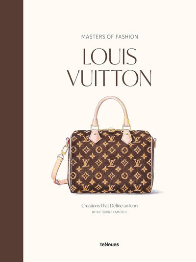 Masters of Fashion: Louis Vuitton: Creations That Define an Icon cover image
