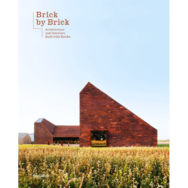 Brick By Brick: Architecture And Interiors Built With Bricks