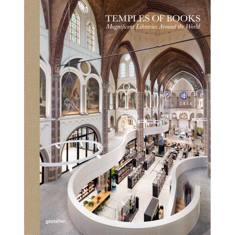 Temples of Books: Magnificent Libraries Around the World