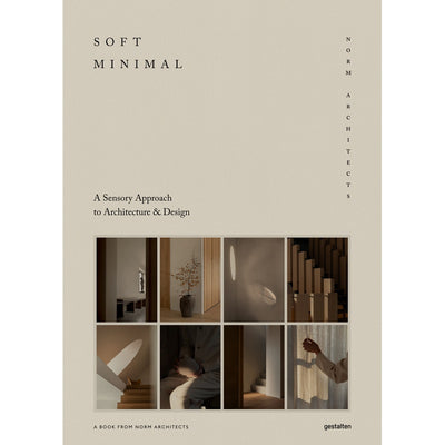 Soft Minimal: Norm Architects: A Sensory Approach to Architecture and Design
