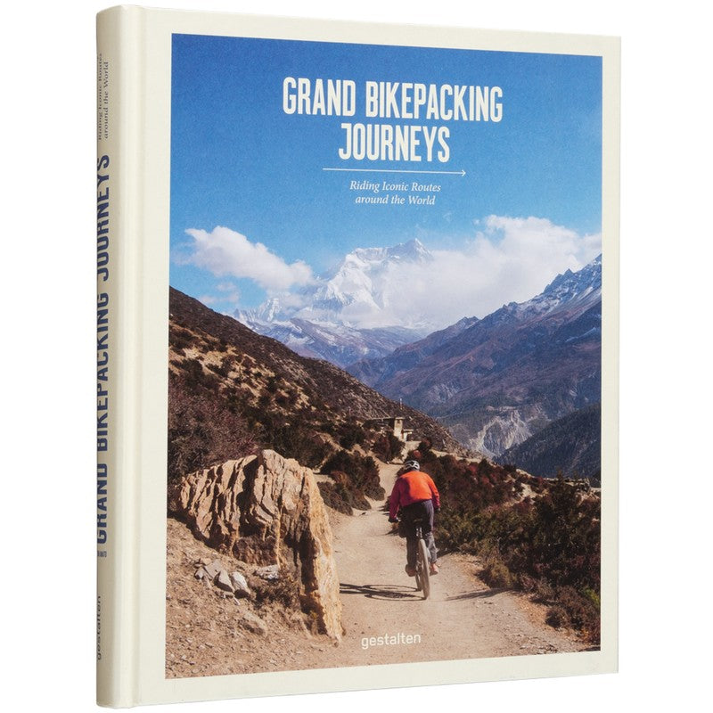 Grand Bikepacking Journeys: Riding Iconic Routes around the World