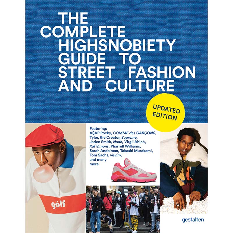 The Incomplete (Updated Edition): Highsnobiety Guide to Street Fashion and Culture cover image