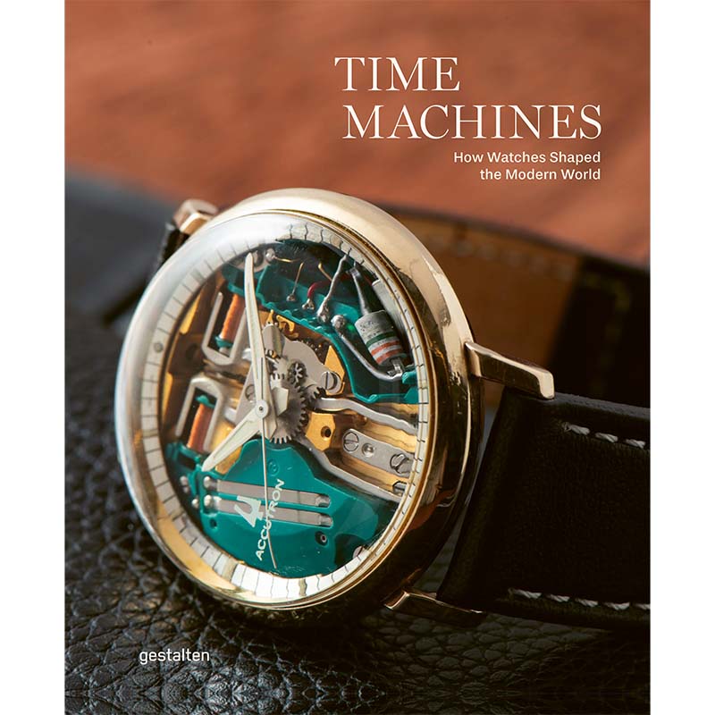 Time Machines: How Watches Shaped the Modern World cover image