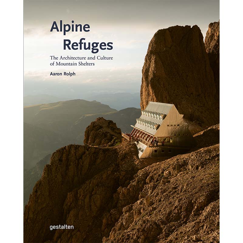 Alpine Refuges: The Architecture and Culture of Mountain Shelters cover image