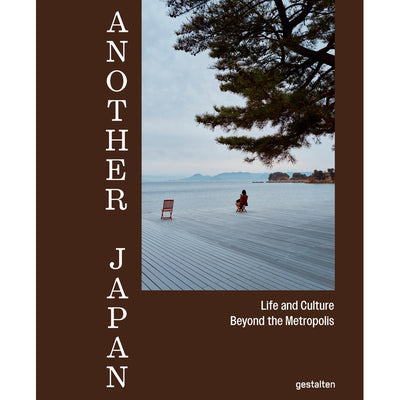 Another Japan: Life and Culture Beyond the Metropolis