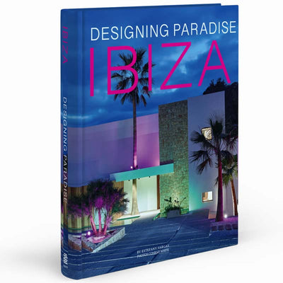 Ibiza, Designing Paradise