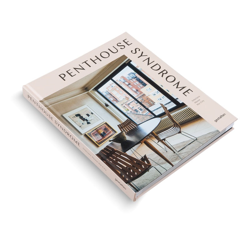 Penthouse Syndrome: Interiors Above the City